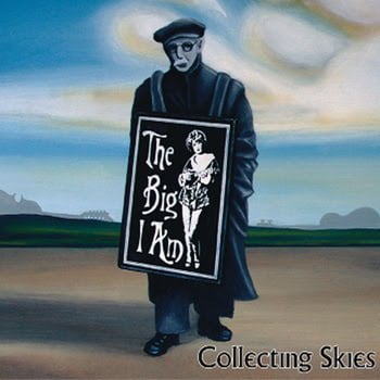 The Big I Am New Single - Collecting Skies